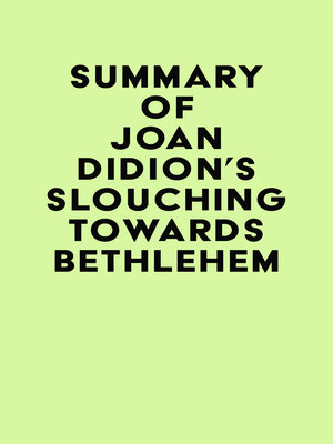 cover image of Summary of Joan Didion's Slouching Towards Bethlehem
